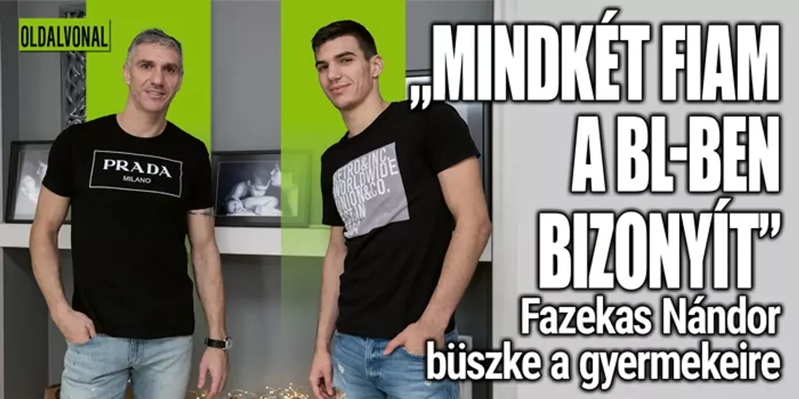„Mindkét fiam a BL-ben bizonyít"