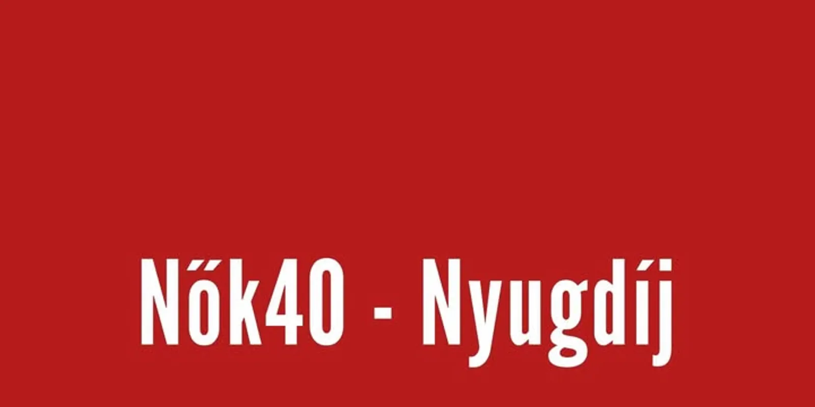 A Tisza Párt szakértője szerint elmebetegség a NŐK40 program