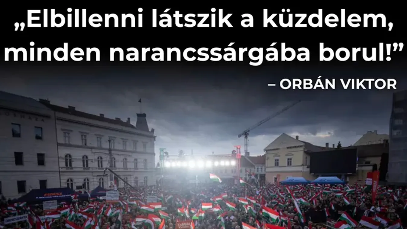 Orbán Viktor: Elbillenni látszik a győzelem