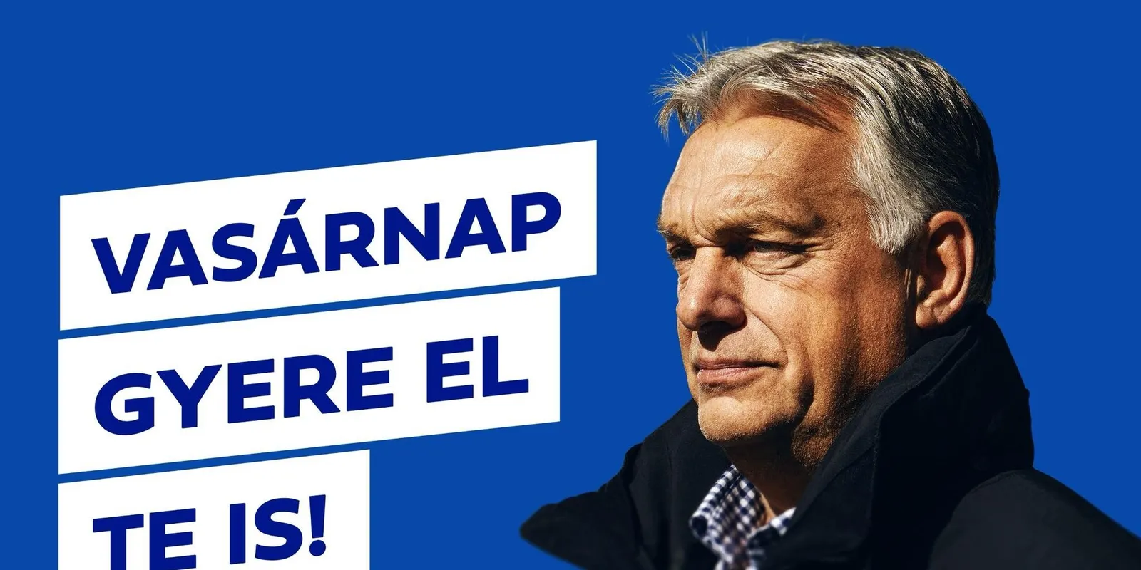 Orbán Viktor: Holnap válaszd te is a biztosat!