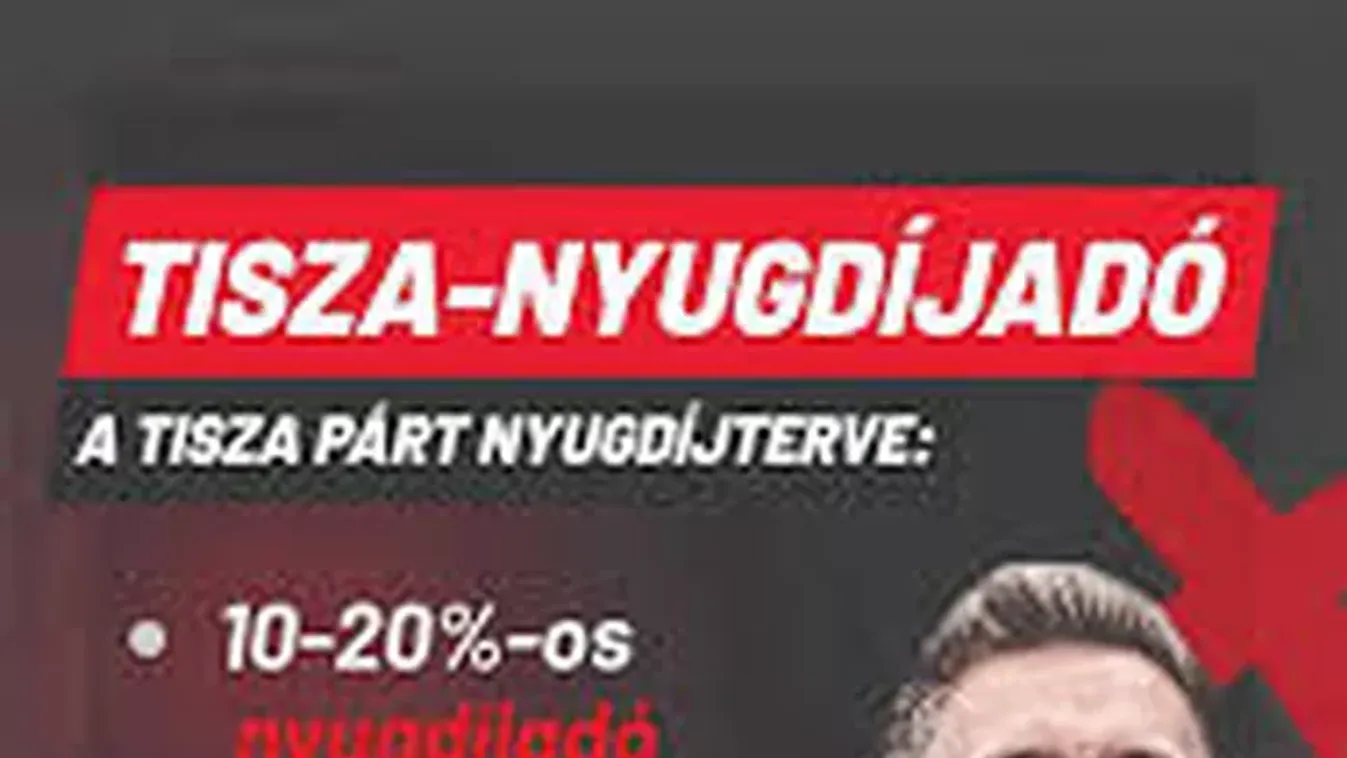 Brutálisan szétverné a nyugdíjrendszert a Tisza Párt