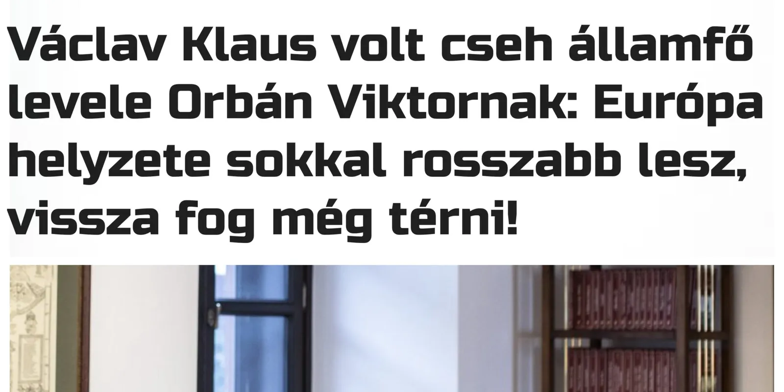 A volt cseh államfő sötét jövőt jósol